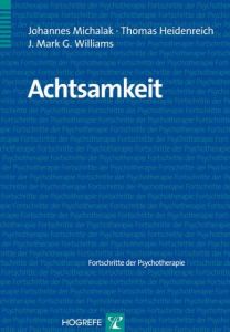 Achtsamkeit Michalak, Johannes/Heidenreich, Thomas/Williams, J Mark G 9783801722364