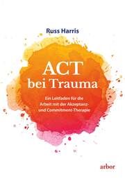 ACT bei Trauma Harris, Russ 9783867812788