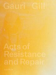 Acts of Resistance and Repair Gill, Gauri 9783969000991