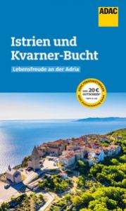 ADAC Reiseführer Istrien und Kvarner-Bucht Wengert, Veronika/Pinck, Axel/Lukac, Katarina 9783986450090