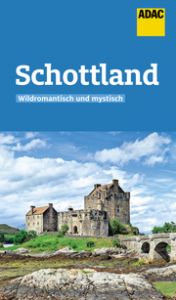 ADAC Reiseführer Schottland Klöpping, Wilfried/Kossow, Annette 9783956897795