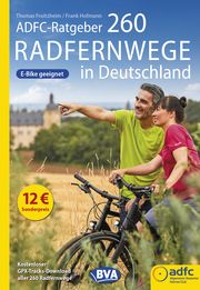 ADFC-Ratgeber 260 Radfernwege in Deutschland Froitzheim, Thomas/Hofmann, Frank 9783969901120