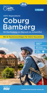 ADFC-Regionalkarte Coburg Bamberg, 1:75.000, mit Tagestourenvorschlägen, reiß- und wetterfest, E-Bike-geeignet, GPS-Tracks Download Allgemeiner Deutscher Fahrrad-Club e V (ADFC)/BVA BikeMedia GmbH 9783969901434