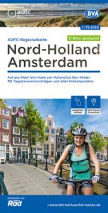 ADFC-Regionalkarte Nord-Holland Amsterdam, 1:75.000, mit Tagestourenvorschläge, reiß- und wetterfest, E-Bike-geeignet, mit Knotenpunkten, GPS-Tracks Download Allgemeiner Deutscher Fahrrad-Club e V (ADFC)/BVA BikeMedia GmbH 9783969900086