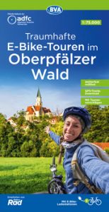 ADFC-Regionalkarte Traumhafte E-Bike-Touren im Oberpfälzer Wald, 1:75.000, mit Tagestourenvorschlägen, reiß- und wetterfest, GPS-Tracks-Download BVA BikeMedia GmbH/Allgemeiner Deutscher Fahrrad-Club e V (ADFC) 9783969901649