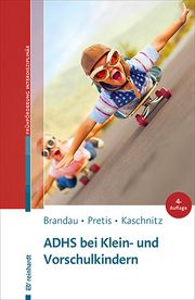 ADHS bei Klein- und Vorschulkindern Brandau, Hannes/Pretis, Manfred/Kaschnitz, Wolfgang 9783497029310