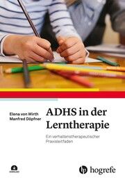 ADHS in der Lerntherapie Wirth, Elena von/Döpfner, Manfred 9783801731113