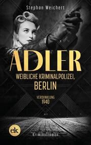 Adler, Weibliche Kriminalpolizei, Berlin Weichert, Stephan 9783948972875