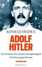 Adolf Hitler - Die Biografie Heiden, Konrad 9783958905689