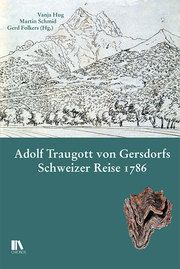 Adolf Traugott von Gersdorfs Schweizer Reise 1786 Vanja Hug/Martin Schmid/Gerd Folkers 9783034012607