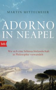 Adorno in Neapel Mittelmeier, Martin 9783442748693