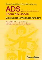 ADS. Eltern als Coach. Aust-Claus, Elisabeth (Dr.)/Hammer, Petra M 9783963040702