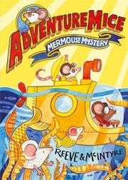 Adventuremice: Mermouse Mystery Reeve, Philip/McIntyre, Sarah 9781788452687