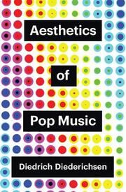 Aesthetics of Pop Music Diederichsen, Diedrich 9781509552030