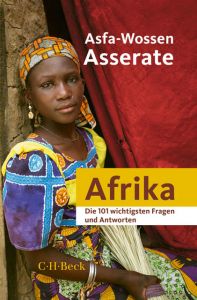 Afrika - Die 101 wichtigsten Fragen und Antworten Asserate, Asfa-Wossen 9783406721946