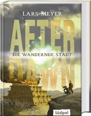 After Dawn - Die wandernde Stadt Meyer, Lars 9783965942103