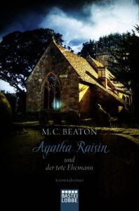 Agatha Raisin und der tote Ehemann Beaton, M C 9783404172245