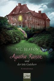 Agatha Raisin und der tote Gutsherr Beaton, M C 9783404176458