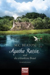 Agatha Raisin und die ertrunkene Braut Beaton, M C 9783404177844