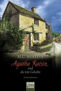 Agatha Raisin und die tote Geliebte Beaton, M C 9783404177264