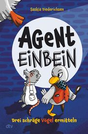 Agent Einbein - Drei schräge Vögel ermitteln Diederichsen, Saskia 9783423765206