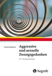 Aggressive und sexuelle Zwangsgedanken Hillebrand, Thomas 9783801731625