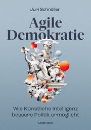 Agile Demokratie Schnöller, Juri 9783867747943