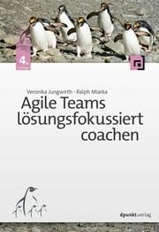 Agile Teams lösungsfokussiert coachen Jungwirth, Veronika/Miarka, Ralph 9783864908965