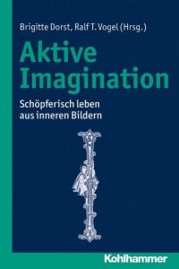 Aktive Imagination Brigitte Dorst/Ralf T Vogel 9783170239401