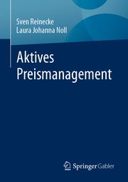 Aktives Preismanagement Reinecke, Sven/Noll, Laura Johanna 9783658422875