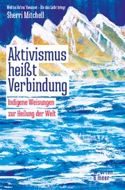 Aktivismus heißt Verbindung Mitchell, Sherri 9783945644195