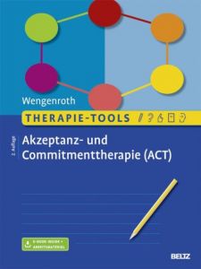 Akzeptanz- und Commitmenttherapie (ACT) Wengenroth, Matthias 9783621283908
