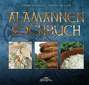 Alamannen-Kochbuch Gräupel, Andrea/Müller, Stefan 9783964810274