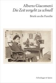 Alberto Giacometti - Die Zeit vergeht zu schnell Annette Kopetzki 9783039421688