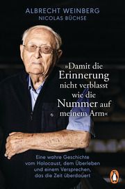 Albrecht Weinberg - 'Damit die Erinnerung nicht verblasst wie die Nummer auf meinem Arm' Büchse, Nicolas 9783328111443