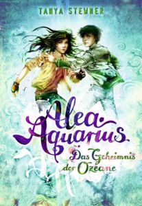 Alea Aquarius - Das Geheimnis der Ozeane Stewner, Tanya 9783789147494