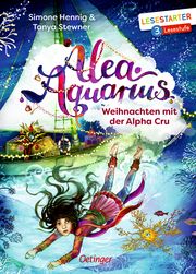 Alea Aquarius - Weihnachten mit der Alpha Cru Stewner, Tanya/Hennig, Simone 9783789110832