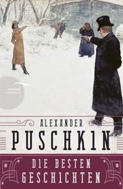 Alexander Puschkin - Die besten Geschichten Puschkin, Alexander 9783730607176