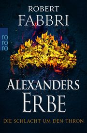 Alexanders Erbe: Die Schlacht um den Thron Fabbri, Robert 9783499010224