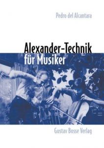 Alexander-Technik für Musiker Alcantara, Pedro de 9783764924430