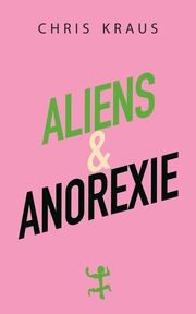 Aliens & Anorexie Kraus, Chris 9783957579362