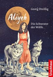 Aliyeh - Die Schwester der Wölfe Dreißig, Georg 9783825153236