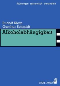 Alkoholabhängigkeit Klein, Rudolf/Schmidt, Gunther 9783849702083