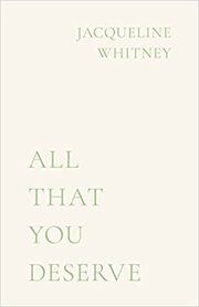 All That You Deserve Whitney, Jacqueline 9781949759433