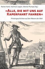'Alle, die mit uns auf Kaperfahrt fahren' Rainer Hank/Hartmut Leppin/Werner Plumpe 9783593517063