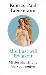 Alle Lust will Ewigkeit Liessmann, Konrad Paul 9783552072077