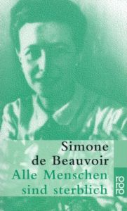 Alle Menschen sind sterblich Beauvoir, Simone de 9783499113024