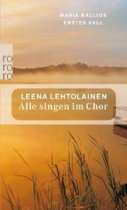 Alle singen im Chor: Maria Kallios erster Fall Lehtolainen, Leena 9783499230905