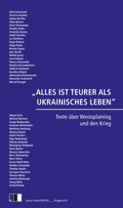 'Alles ist teurer als ukrainisches Leben' Aleksandra Konarzewska/Schamma Schahadat/Nina Weller 9783949262296