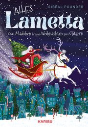 Alles Lametta - Zwei Mädchen bringen Weihnachten zum Glitzern Pounder, Sibéal 9783961293780
